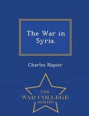 The War in Syria. - War College Series