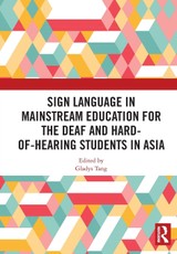 Sign Language in Mainstream Education for the Deaf and Hard-of-hearing Students in Asia