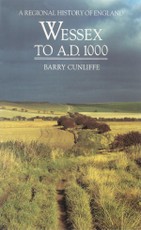 Cunliffe, B: Wessex to 1000 AD