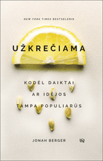 Užkrečiama: kodėl daiktai ar idėjos tampa populiarūs
