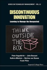 Discontinuous Innovation: Learning to Manage the Unexpected