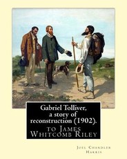 Gabriel Tolliver, a story of reconstruction (1902). By