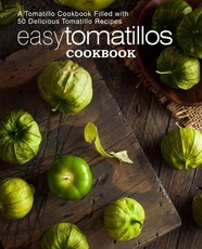 Easy Tomatillos Cookbook
