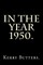 In the Year 1950.