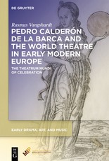 Pedro CalderÃÂ³n de la Barca and the World Theatre in Early Modern Europe