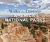 Walks of a Lifetime in America's National Parks