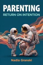 Parenting. Return on Intention