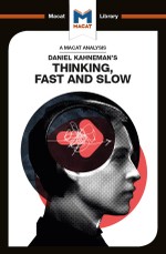 An Analysis of Daniel Kahneman's Thinking, Fast and Slow