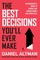 The Best Decisions You'll Ever Make
