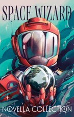 The Space Wizard Novella Collection