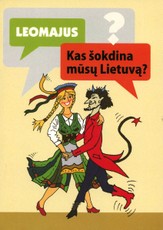 Kas šokdina mūsų Lietuvą?