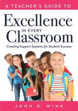 A Teacher's Guide to Excellence in Every Classroom