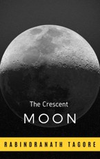 Tagore, R: The Crescent Moon