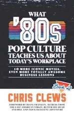 What '80s Pop Culture Teaches Us About Today's Workplace