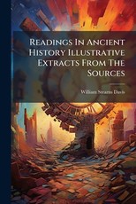 Readings In Ancient History Illustrative Extracts From The Sources