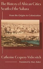 The History of African Cities South of the Sahara