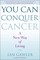 You Can Conquer Cancer