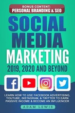 Social Media Marketing 2019, 2020 and Beyond