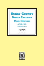 Surry County, North Carolina, Court Minutes, 1768-1789, Vols. 1-2.