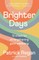 Brighter Days