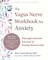 The Vagus Nerve Workbook for Anxiety