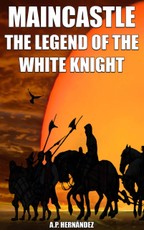 Hernandez, A: MainCastle. The Legend of the White Knight