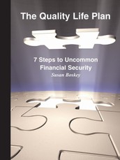 The Quality Life Plan: 7 Steps to Uncommon Financial Security