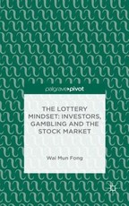 The Lottery Mindset: Investors, Gambling and the Stock Market