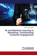 Akude, D: AI and Machine Learning in Marketing: Transforming