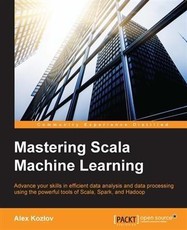 Mastering Scala Machine Learning