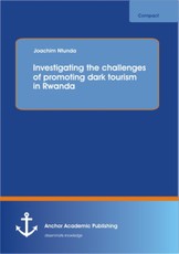 Investigating the challenges of promoting dark tourism in Rwanda