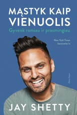 Mąstyk kaip vienuolis. Gyvenk ramiau ir prasmingiau