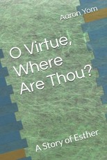 O Virtue, Where Are Thou?