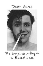 The Gospel According to a Basket-Case