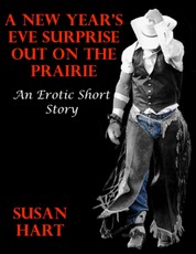 A New Year's Eve Surprise Out On the Prairie: An Erotic Short Story