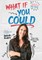What If You Could