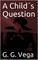 Vega, G: Child's Question