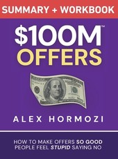 $100M Offers Summary and Workbook