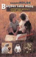 Būtybės šalia mūsų. Paslaptingos gyvūnų ir augalų galios