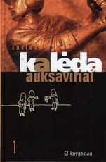 Auksaviriai I d. (2005)
