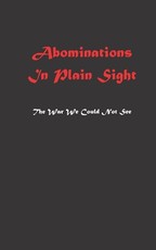 Abominations In Plain Sight