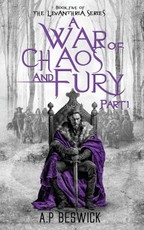 A War Of Chaos And Fury - Part 1