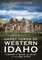 Ghost Towns of Western Idaho