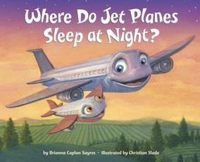 Sayres, B: Where Do Jet Planes Sleep at Night?