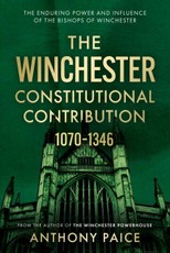 The Winchester Constitutional Contribution 1070-1346