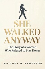 She Walked Anyway