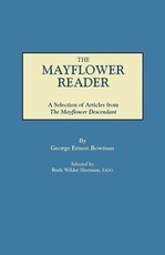 Mayflower Reader. a Selection of Articles from the Mayflower Descendant