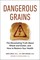 Dangerous Grains