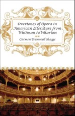 Overtones of Opera in American Literature from Whitman to Wharton