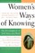 Women's Ways of Knowing (10th Anniversary Edition)